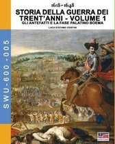 Soldiers, Weapons & Uniforms 600- 1618-1648 Storia della guerra dei trent'anni Vol. 1
