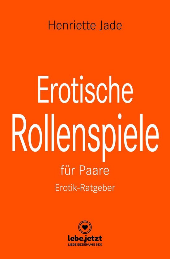 lebe.jetzt Ratgeber - Erotische Rollenspiele für Paare Erot ... - cover