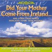 Did Your Mother Come from Ireland?