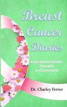 Breast Cancer Diaries Inspirational Quotes, Thoughts and Comments