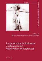 Recherches en littérature et spiritualité 25 - Le sacré dans la littérature contemporaine : expériences et références