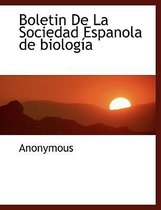 Boletin De La Sociedad Espanola de biolog a
