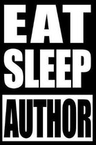 Eat Sleep Author Cool Notebook for an Author, College Ruled Journal