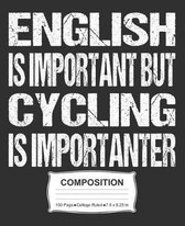 English Is Important But Cycling Is Importanter Composition