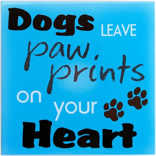 Keramieke Tegel - Dogs leave pawprints on your heart, blauw