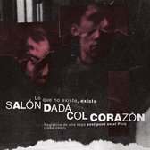 Salon Dada & Col Corazon - Lo Que No Existe, Existe (LP)