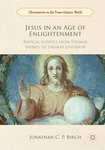 Christianities in the Trans-Atlantic World - Jesus in an Age of Enlightenment