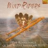 Wind Riders: The Renaissance Of The Native American Flute