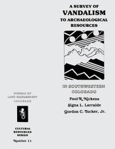 A Survey of Vandalism to Archaeological Resources in Southwestern Colorado