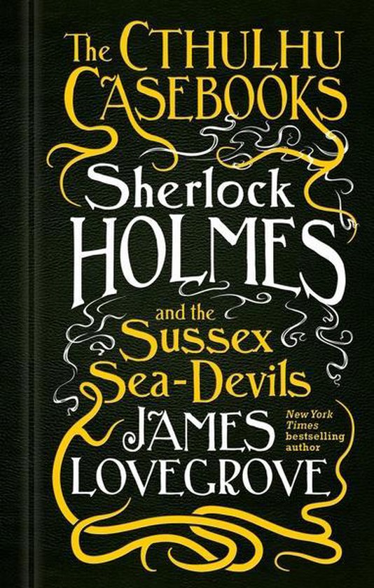 The Cthulhu Casebooks - Sherlock Holmes and the Sussex Sea-D ... - cover