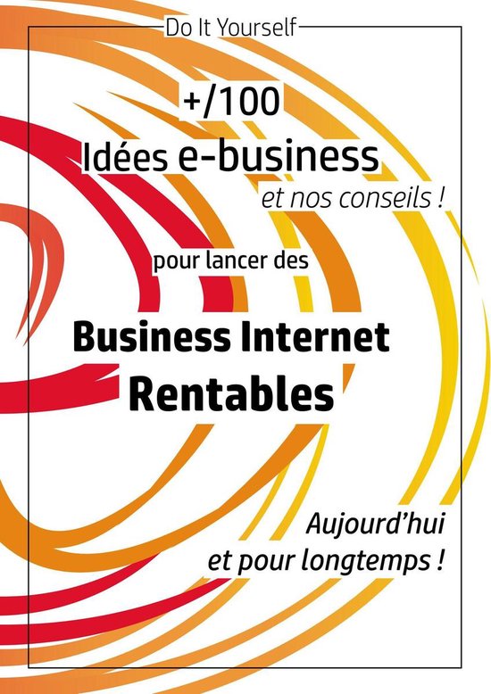 100 idées e-business pour lancer des business internet rent ... - cover