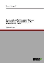 Demokratiedefizit Europas? Demos, Identitat Und Offentlichkeit in Der Europaischen Union