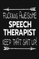 Fucking Awesome Speech Therapist - Keep That Shit Up!