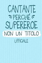 Cantante Perch Supereroe Non Un Titolo Ufficiale
