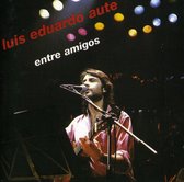Luis Eduardo Aute - Entre Amigos