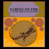 Darken My Fire: A Gothic Tribute To The Doors