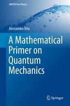 UNITEXT for Physics - A Mathematical Primer on Quantum Mechanics