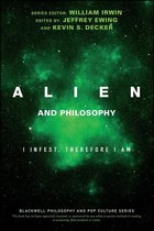 The Blackwell Philosophy and Pop Culture Series - Alien and Philosophy