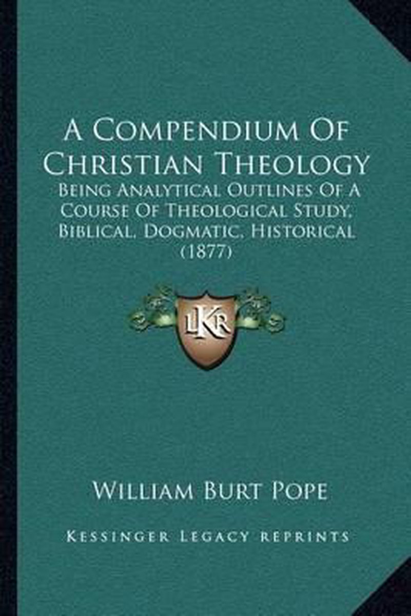 A Compendium Of Christian Theology van