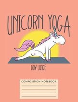 Unicorn Yoga. Low Lunge Composition Notebook