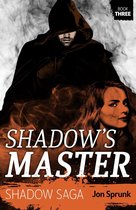 Shadow Saga 3 - Shadow’s Master