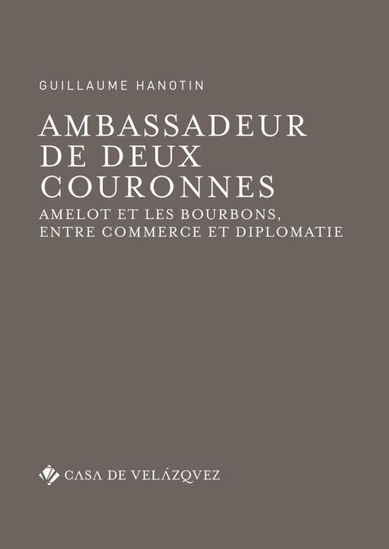 Bibliothèque de la Casa de Velázquez - Ambassadeur de deux couronnes