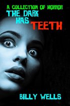 Omslag The Dark Has Teeth: A Collection of Horror