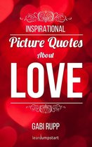 Leanjumpstart Life Series 2 - Love Quotes - Inspirational Picture Quotes about Love