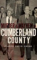 Murder & Mayhem in Cumberland County