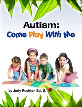 Autism: Come Play With Me