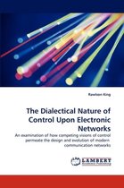 The Dialectical Nature of Control Upon Electronic Networks