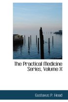 The Practical Medicine Series, Volume X