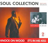 Soul Collection: Knock on Wood/It's in His Kiss