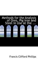 Methods for the Analysis of Ores, Pig Iron and Steel in Use at the ...