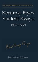 Collected Works of Northrop Frye 3 - Northrop Frye's Student Essays, 1932-1938