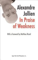In Praise of Weakness