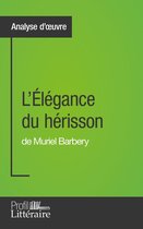 Analyse approfondie - L'Élégance du hérisson de Muriel Barbery (Analyse approfondie)