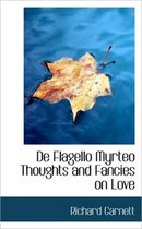 de Flagello Myrteo Thoughts and Fancies on Love