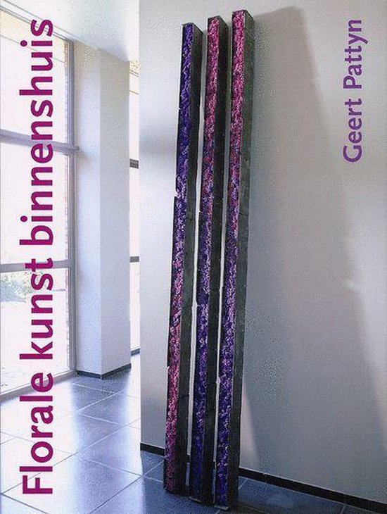Cover van het boek 'Floral interior decoration' van Geert Pattyn