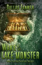 Wake of the Lake Monster: Book 3 of The Cryptids Trilogy