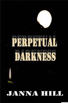 Short Stories & Such 1 - Perpetual Darkness