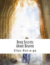 Deep Secrets about Heaven