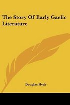 The Story of Early Gaelic Literature
