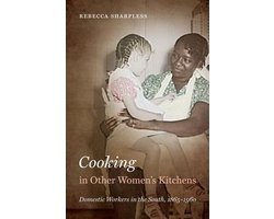 The John Hope Franklin Series in African American History and Culture - Cooking in Other Women’s Kitchens
