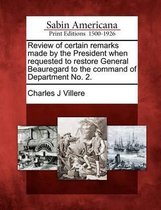 Review of Certain Remarks Made by the President When Requested to Restore General Beauregard to the Command of Department No. 2.