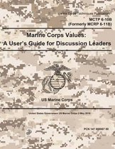 Marine Corps Techniques Publication MCTP 6-10B (Formerly MCRP 6-11B) Marine Corps Values