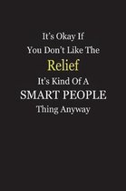 It's Okay If You Don't Like The Relief It's Kind Of A Smart People Thing Anyway