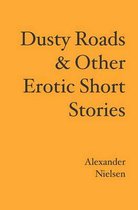 Dusty Roads & Other Erotic Short Stories