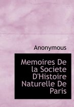 Memoires de La Societe D'Histoire Naturelle de Paris