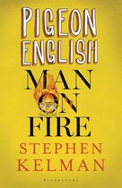 Pigeon English & Man on Fire